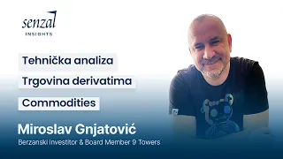 Trgovina derivatima i commodities - Miroslav Gnjatović | Senzal Insights