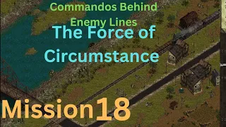 Commandos: Behind Enemy Lines Mission 18 - The Force of Circumstance | Walkthrough.