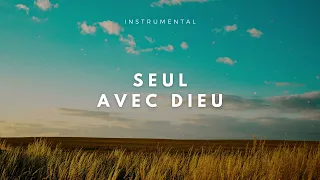 SEUL AVEC DIEU   Instrumental Prayer Music   Adoration   Prière   Méditation 1080p