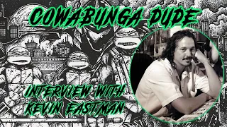 Cowabunga Dude: Interview With Kevin Eastman