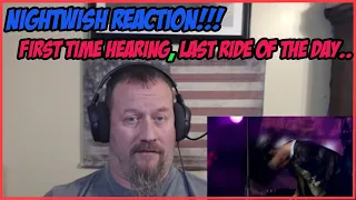 NIGHTWISH Reaction!!! First Time Hearing, Last Ride Of The Day!!!