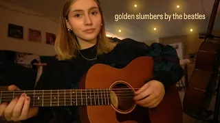 golden slumbers by the beatles cover !