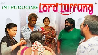 Introducing Lord Luffung || Babloo Maaya || Kanchan Bamne || Ishwarya || Dolly || Infinitum Media