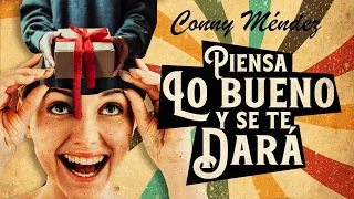 Conny Méndez - PIENSA LO BUENO Y SE TE DARÁ (Audiolibro Completo en Español)