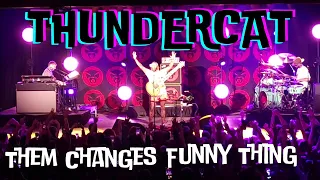 THUNDERCAT - THEM CHANGES FUNNY THING LIVE!!! At The Van Buren 11/23/2021