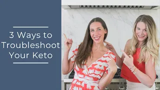 3 Ways to Troubleshoot Your Keto