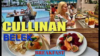 CULLINAN 💎 BELEK / BREAKFAST / ЗАВТРАК  /