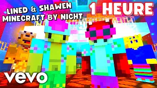 Lined & Shawen - Minecraft By Night - Version 1 heure🕐