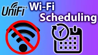 UniFi WiFi Schedules | Blocking access to WiFi