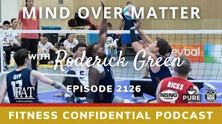 Mind Over Matter With Roderick Green - Episode 2126