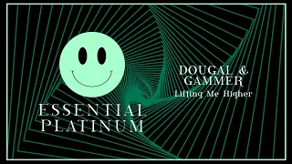 Dougal & Gammer - Lifting Me Higher (Official Audio) | Essential Platinum