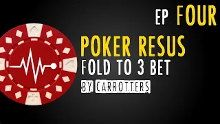 Poker Resus With Carroters: Ep 4 - Fold to 3-Bet