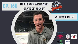 #160. This is Why We’re The State of Hockey, Guest Ryan Carter
