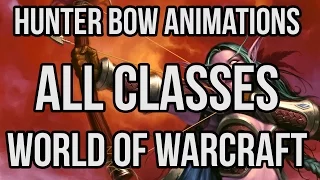 ALL Hunter Bow Animations | Warlord of Draenor