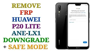 Bypass FRP Huawei P20 Lite ANE-LX1 Android 9.1.0 / Downgrade + Safe Mode Methoud / Frp ANE-LX1 Lock