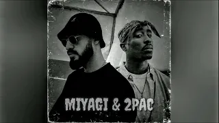 2PAC & MIYAGI (MASH-UP)🖤