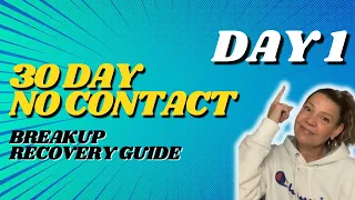 Day 1 of 30 Day No Contact - What To Expect