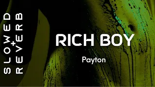 payton - RICH BOY (s l o w e d  +  r e v e r b) "I need some spiritual healing 💋" ⚠️ Flash Warning⚠️