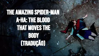O Espetacular Homem-Aranha: The blood that moves the body - A-ha - Tradução - Peter e Gwen
