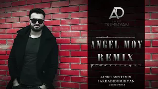 Arkadi Dumikyan - Angel Moy REMIX 2018 / Аркадий Думикян - Ангел мой РЕМИКС 2018