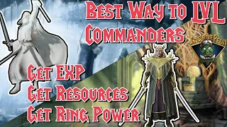 Leveling Commanders the BEST FAST Way | Optimizing Your EXP/Resources/Ring Power | LOTR: Rise to War