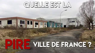 QUELLE EST LA PIRE VILLE DE FRANCE ?