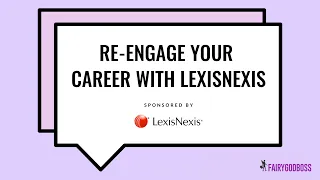 Re Engage Your Career with LexisNexis