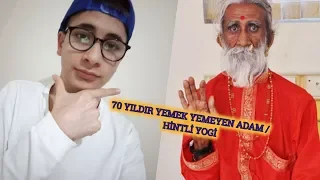 70 YILDIR YEMEK YEMEDEN YAŞAYAN ADAM | HİNTLİ YOGİ