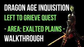 Dragon Age Inquisition Walkthrough Left To Grieve Quest (Exalted Plains) Gameplay Let's Play