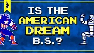 Is The American Dream B.S.? – 8-Bit Philosophy