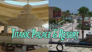 TITANIC PALACE,HWAIDAK HOTEL AND RESORT | WALKTROUGH TOUR | HURGHADA EGYPT