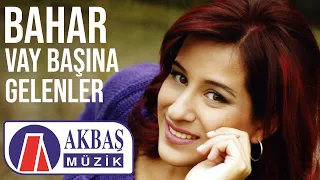 Bahar - Vay Başına Gelenler