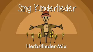 🍁 Herbstlieder-Mix - 10 schöne Herbstlieder | Kinderlieder zum Mitsingen | Sing Kinderlieder