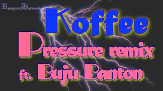 Koffee - Pressure remix ft.  Buju Banton LV