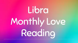 Libra Monthly Love Reading - The Upcoming Month Love Energies