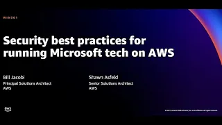 AWS re:Invent 2021 - Security best practices for running Microsoft tech on AWS