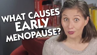 What Causes Early Menopause?