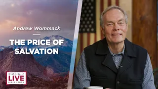 Charis Daily Live Bible Study: The Price of Salvation - Andrew Wommack - December 28, 2021