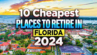 The 10 CHEAPEST RETIREMENT TOWNS in Florida 2024