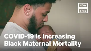 COVID-19 Is Making Black Maternal Mortality Worse | NowThis