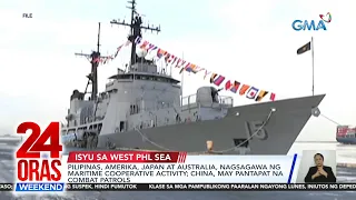 Pilipinas, Amerika, Japan, at Australia, nagsagawa ng maritime cooperative... | 24 Oras Weekend
