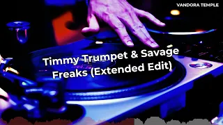 Timmy Trumpet & Savage - Freaks (Extended Edit) ᴴᴰ