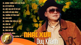 Nhạc Vàng Lính Xưa DUY KHÁNH - Những Ca Khúc Lính Xưa Theo Thời Gian Hay Vẫn Hay Của DUY KHÁNH