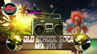 Old School Soca Mix Vol 2 By DJ Nayeem