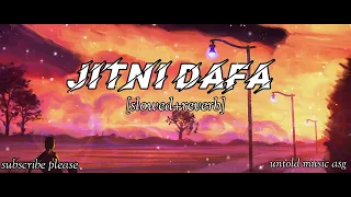 Jitni Dafa (slowed+reverb) | Parmanu | Broken Vibes #untoldmusicasg