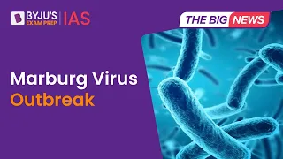 Marburg Virus Outbreak In Africa | What is the Marburg Disease? Symptoms & Transmission | UPSC 2023