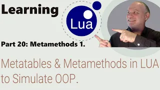 Learning Lua: Part 20-Metatables & Metamethods in Lua to Simulate OOP.