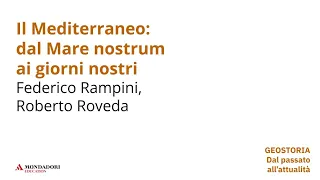 Il Mediterraneo: dal Mare nostrum ai giorni nostri | Federico Rampini, Roberto Roveda