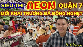 SIÊU THỊ AEON CRESCENT MALL QUẬN 7 MỚI KHAI TRƯƠNG ĐÃ QUÁ TẢI || Cuộc sống Sài Gòn || Nick Nguyen