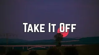 Kesha - Take It Off (Lyrics)